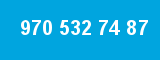 970 532 74 87